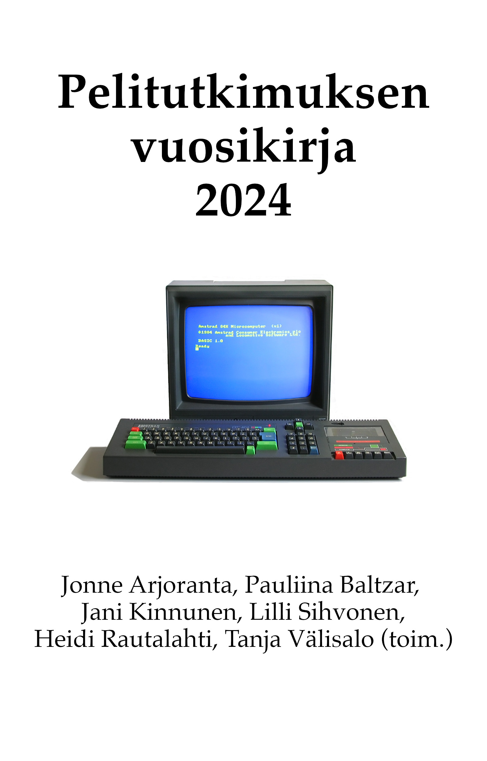 Pelitutkimuksen vuosikirja 2024; kuva Amstrad CPC464 -tietokoneesta; Jonne Arjoranta, Pauliina Baltzar, Jani Kinnunen, Lilli Sihvonen, Heidi Rautalahti, Tanja Välisalo (toim.)